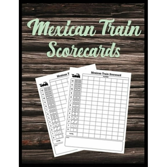 Scorecards: Mexican Train Scorecards: Scorecard Book Scorepad for Dominoes Tally Cards, Chicken Foot 8.5" x 11", 118 Pages (Paperback)