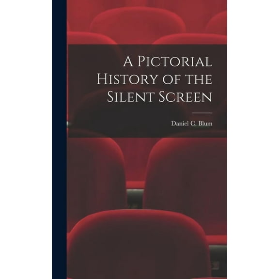 A Pictorial History of the Silent Screen, (Hardcover)