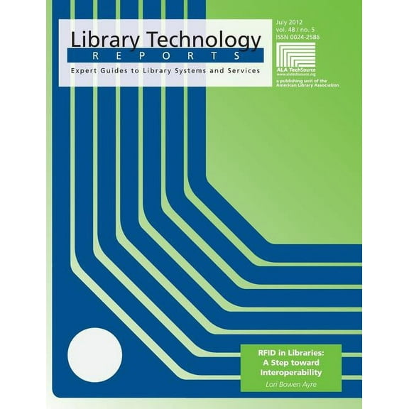 Library Technology Reports: Rfid in Libraries: A Step Toward Interoperability (Paperback)
