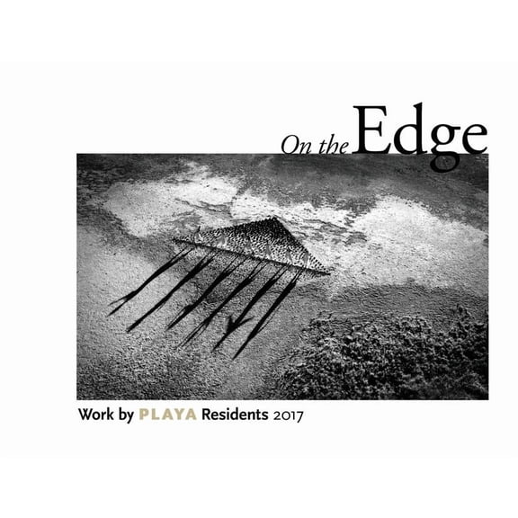 On the Edge : Work by PLAYA Residents 2017 (Paperback)