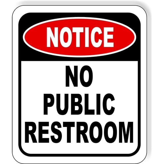 NOTICE No Public Restroom Aluminum Composite Outdoor Sign 15" x 18"