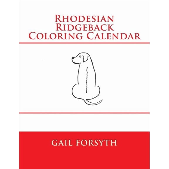 Rhodesian Ridgeback Coloring Calendar, (Paperback)
