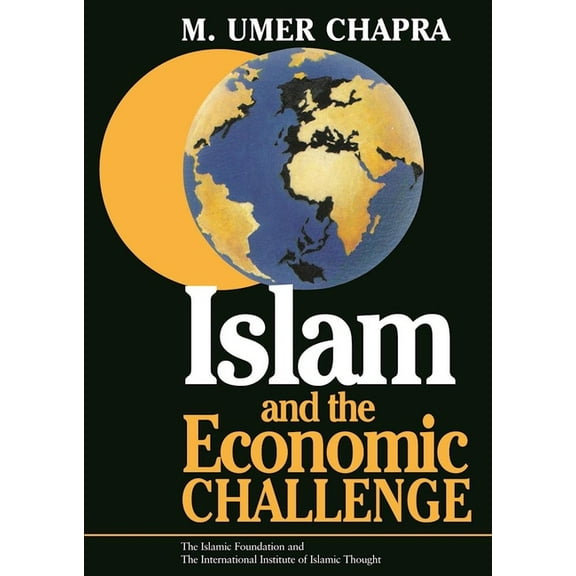 Islamic Economics Islam and the Economic Challenge, (Paperback)