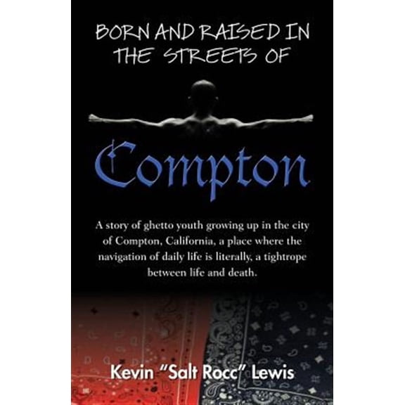 Born and Raised in the Streets of Compton (Paperback)