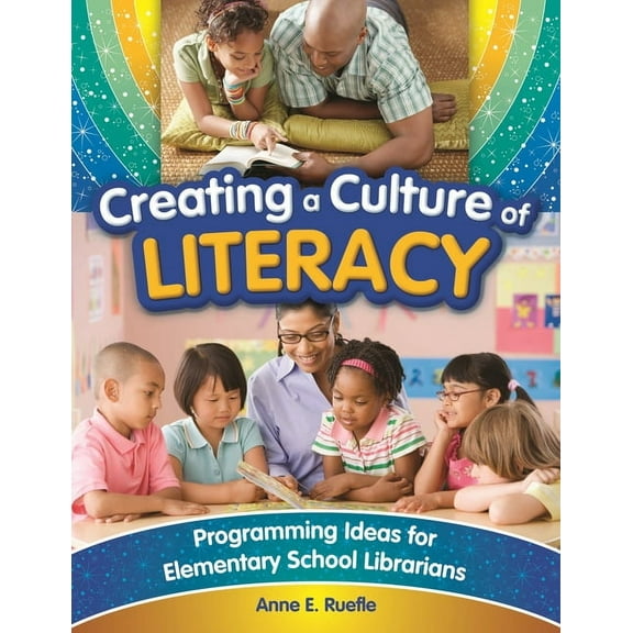 Creating a Culture of Literacy: Programming Ideas for Elementary School Librarians, (Paperback)