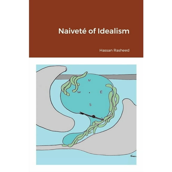 NaivetÃ© of Idealism, (Paperback)