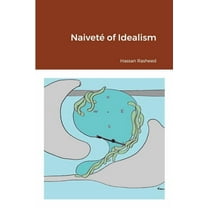 Naiveté of Idealism, (Paperback)