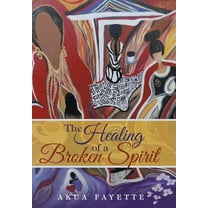 The Healing of a Broken Spirit (Hardcover)