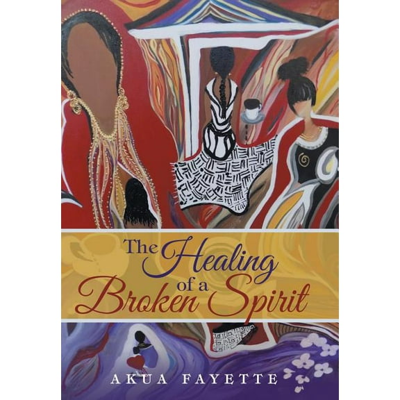 The Healing of a Broken Spirit (Hardcover)
