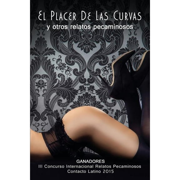 El placer de las curvas y otros relatos pecaminosos (Paperback)