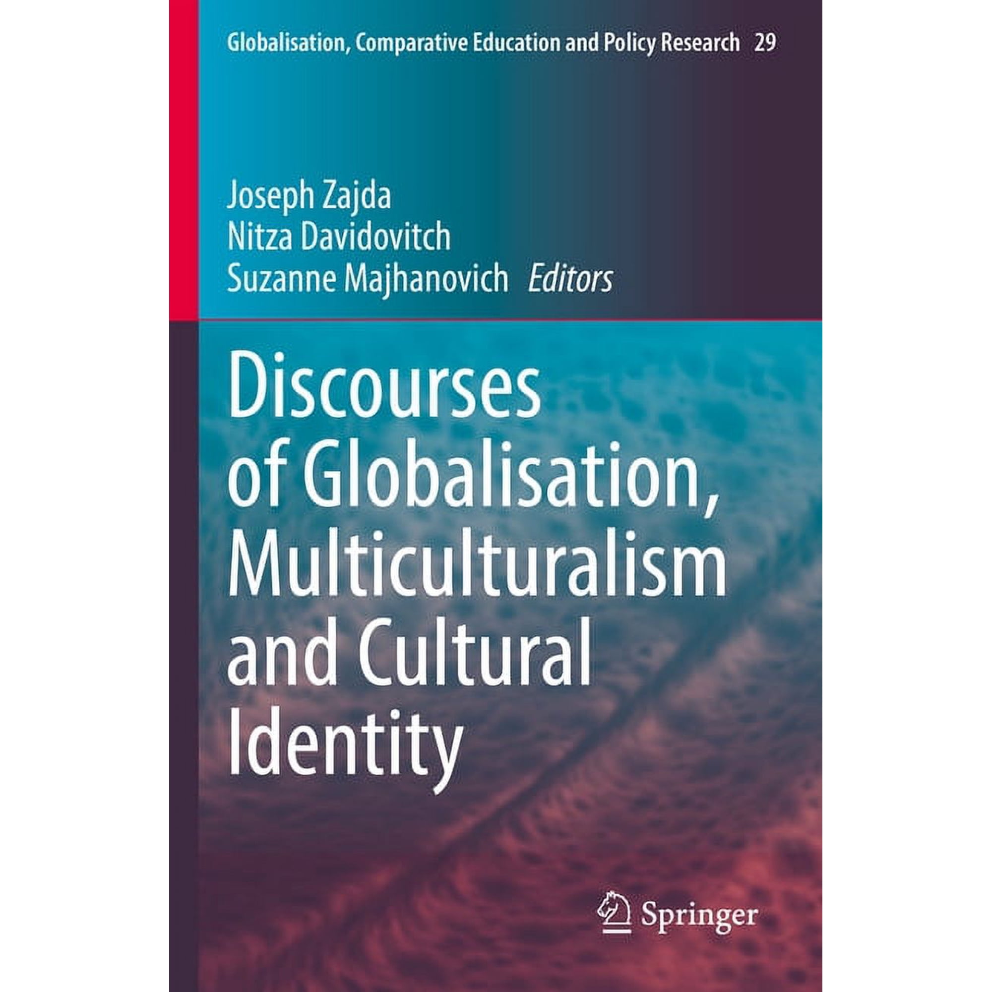 Globalisation, Comparative Education and Discourses of Globalisation, Multiculturalism and Cultural Identity, Book 29, (Paperback)