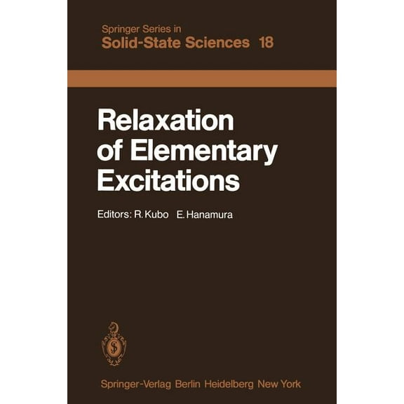 Springer Solid-State Sciences Relaxation of Elementary Excitations: Proceedings of the Taniguchi International Symposium, Susono-Shi, Japan, October 1, Book 18, (Paperback)