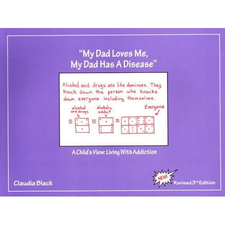 My Dad Loves Me, My Dad Has a Disease : A Child's View: Living with