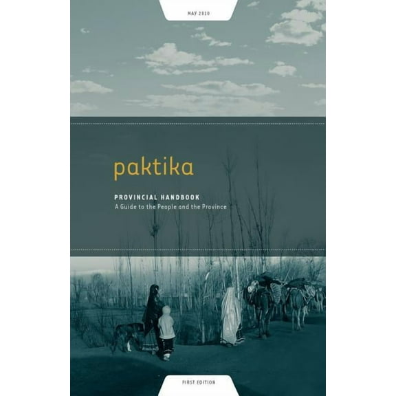 Paktika Provincial Handbook : A Guide to the People and the Province (Paperback)