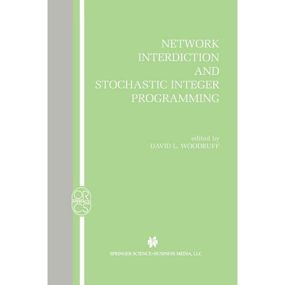 Operations Research/Computer Science Int Network Interdiction and Stochastic Integer Programming, Book 22, (Paperback)