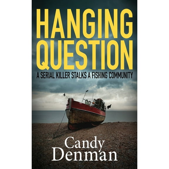 The Dr Callie Hughes Crime Scene Investi Hanging Question: A serial killer stalks a fishing community, Book 8, (Paperback)