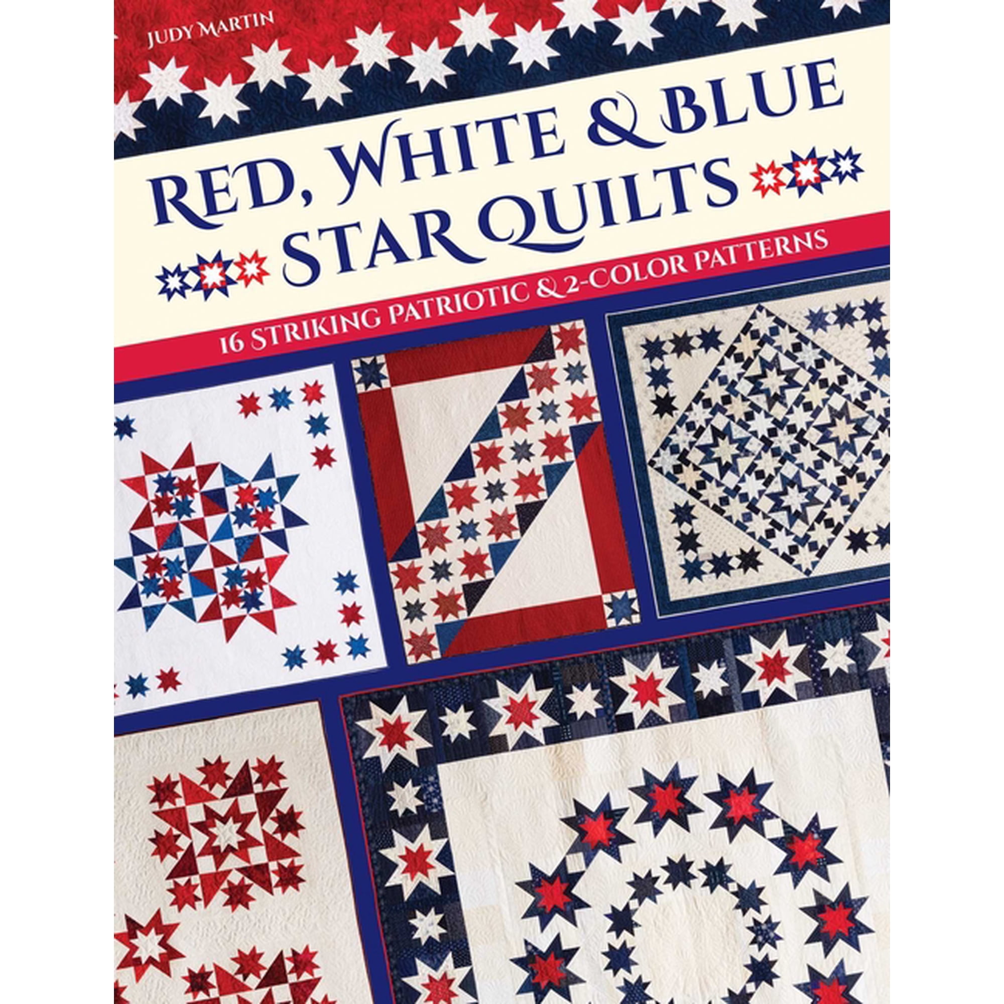 Red, White & Blue Star Quilts: 16 Striking Patriotic & 2-Color Patterns, (Paperback)
