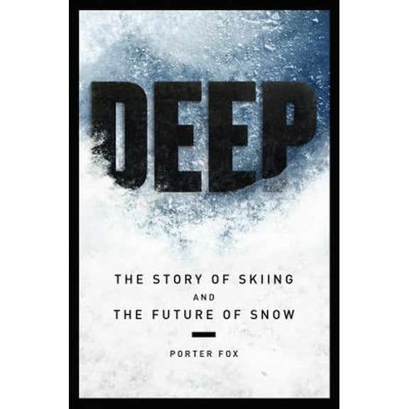Pre-Owned Deep: The Story of Skiing and the Future of Snow (Paperback) 0989973212 9780989973212