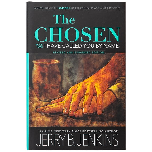 The Chosen: I Have Called You by Name (Revised & Expanded): A Novel Based on Season 1 of the Critically Acclaimed TV, (Hardcover)