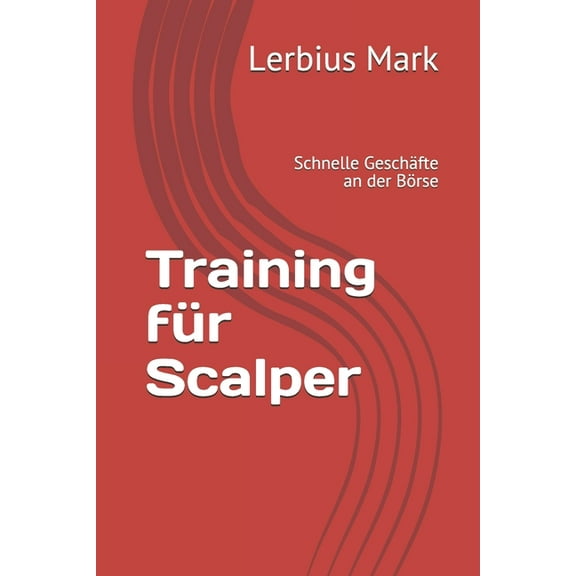 Aktienmarkt: Training für Scalper: Schnelle Geschäfte an der Börse (Paperback)