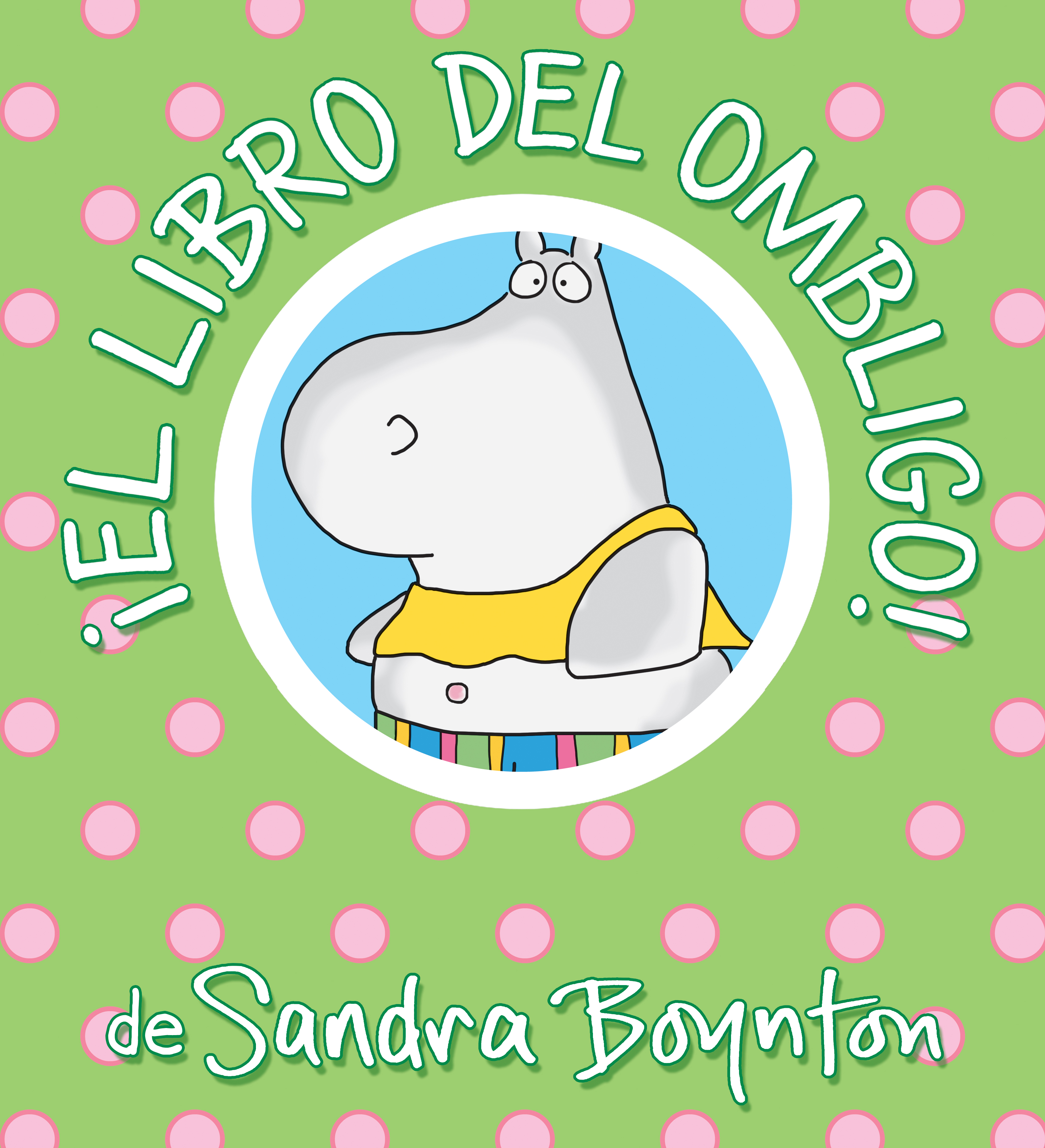 ¡El Libro Del Ombligo! / The Belly Button Book, Spanish Edition