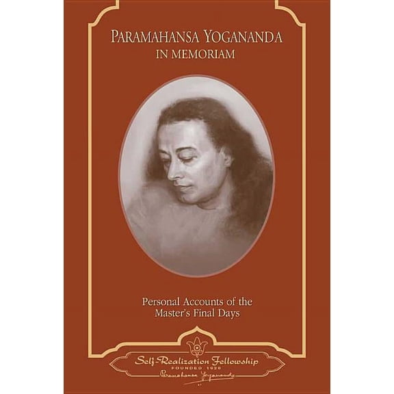 Paramahansa Yogananda: In Memoriam: Personal Accounts of the Master's Final Days, (Paperback)