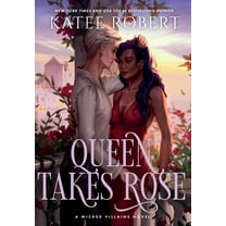 Wicked Villains Queen Takes Rose: A Dark Fairy Tale Romance, Book 6, (Hardcover)