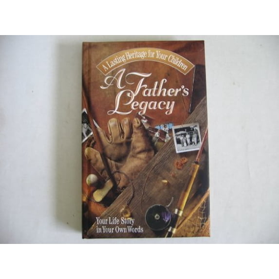 Pre-Owned A Father's Legacy (Hardcover) 0849952751 9780849952753