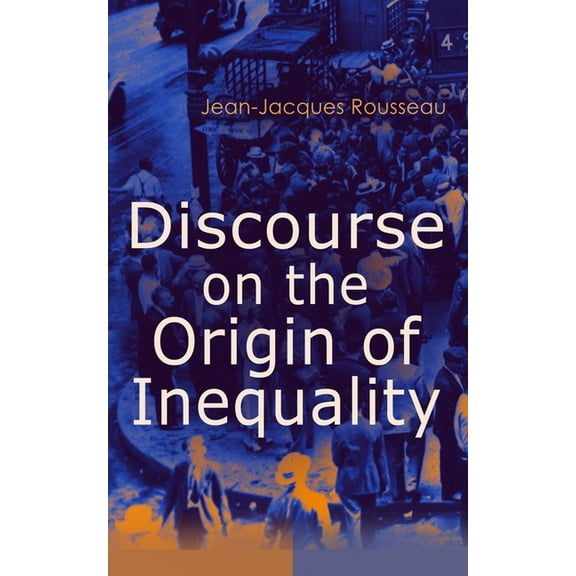 Discourse on the Origin of Inequality, (Paperback)