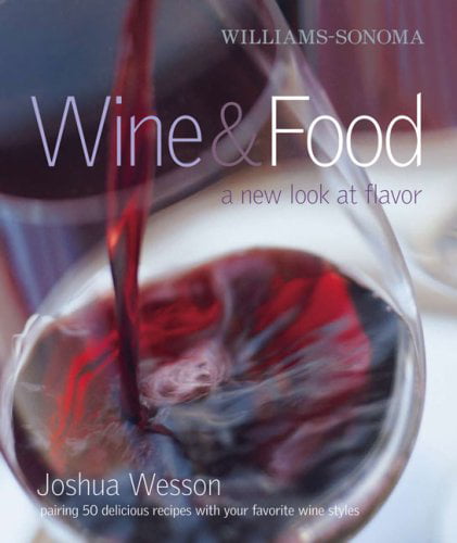Williams-Sonoma Wine   Food: A New Look at Flavor, Pre-Owned  Hardcover  1416579117 9781416579113 Joshua Wesson