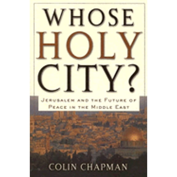 Whose Holy City? : Jerusalem and the Future of Peace in the Middle East (Paperback)