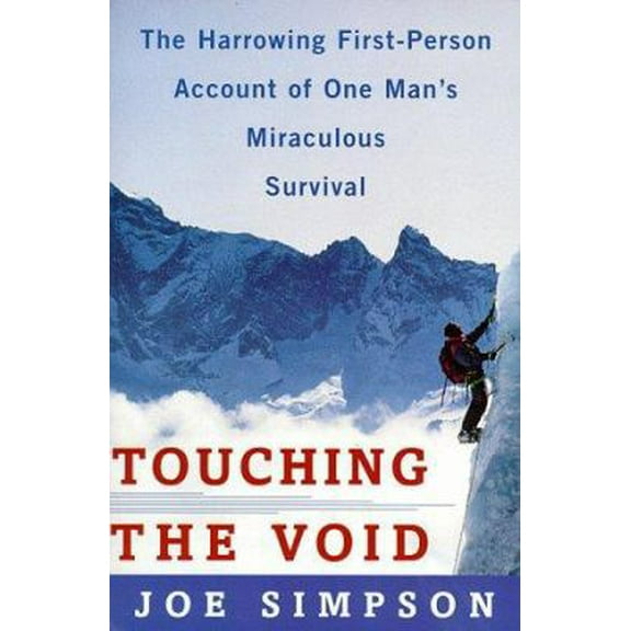 Pre-Owned Touching the Void: The Harrowing First Person Account Of One Man's Miraculous Survival (Paperback) 0060916540 9780060916541