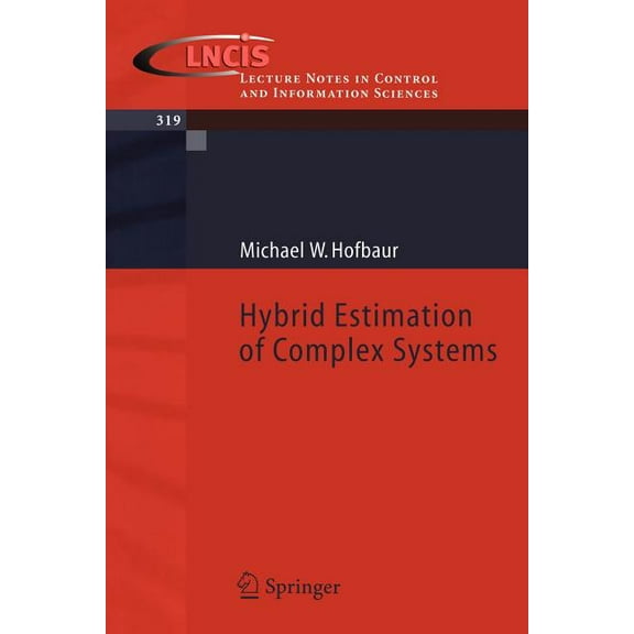 Lecture Notes in Control and Information Hybrid Estimation of Complex Systems, Book 319, (Paperback)