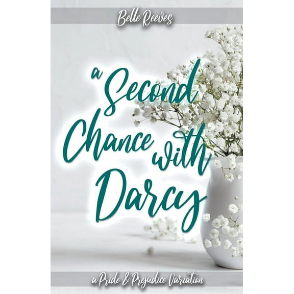 A Second Chance With Darcy: A Pride and Prejudice Variation, (Paperback)