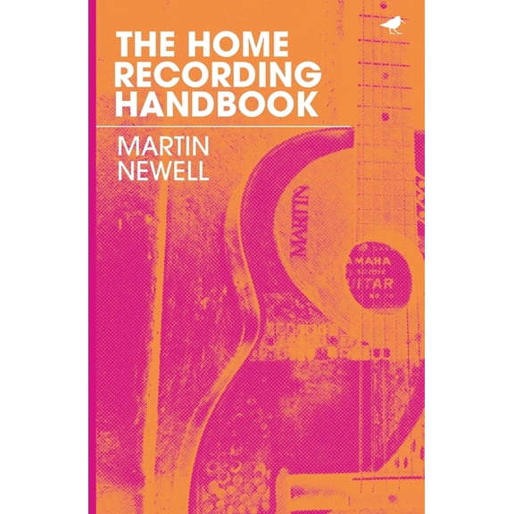The Home Recording Handbook, (Paperback)