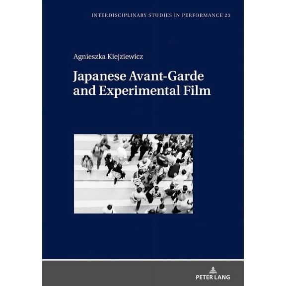 Interdisciplinary Studies in Performance: Japanese Avant-Garde and Experimental Film (Hardcover)