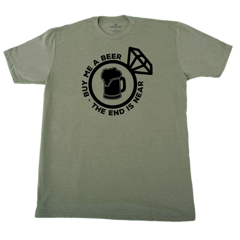 Buy Me A Beer The End Is Near T-Shirt Bachelor Party Groom Buy Me A Beer The End Is Near T-Shirt Bachelor Party Groom
