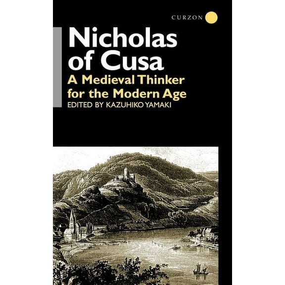 Waseda/Curzon International Nicholas of Cusa: A Medieval Thinker for the Modern Age, Book 02, (Hardcover)