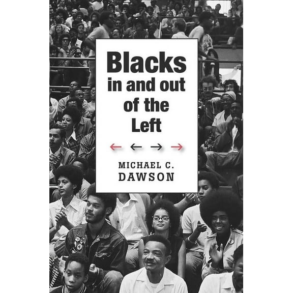 W. E. B. Du Bois Lectures: Blacks in and Out of the Left (Hardcover)