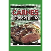Carnes Irresistibles: un libro único para lucirse en la cocina (Paperback)