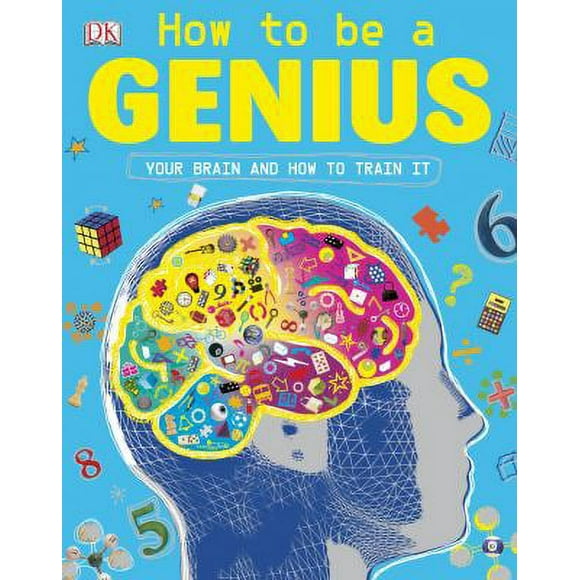 Pre-Owned How to Be a Genius: Your Brain and How to Train It (Paperback) 146541424X 9781465414243