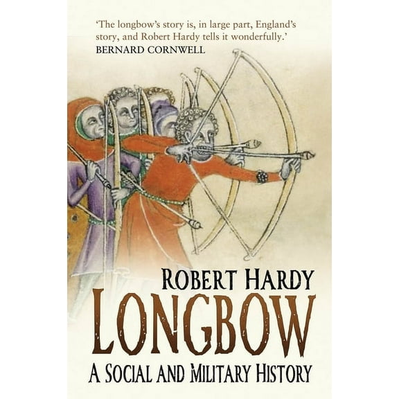 Longbow: A Social and Military History, (Paperback)