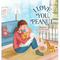 I Love You, Peanut, (Hardcover)