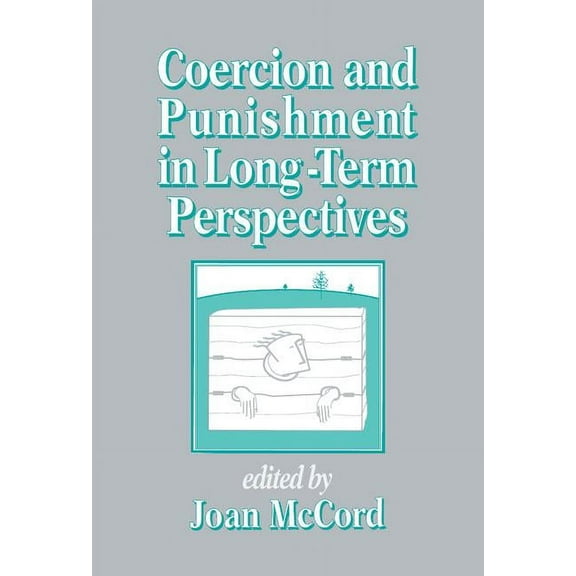 Coercion and Punishment in Long-Term Perspectives, (Hardcover)