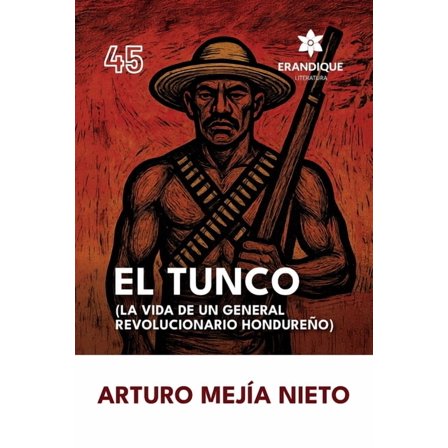 El Tunco (La vida de un general revolucionario hondureÃ±o), (Paperback)