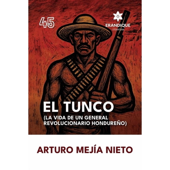 El Tunco (La vida de un general revolucionario hondureño), (Paperback)