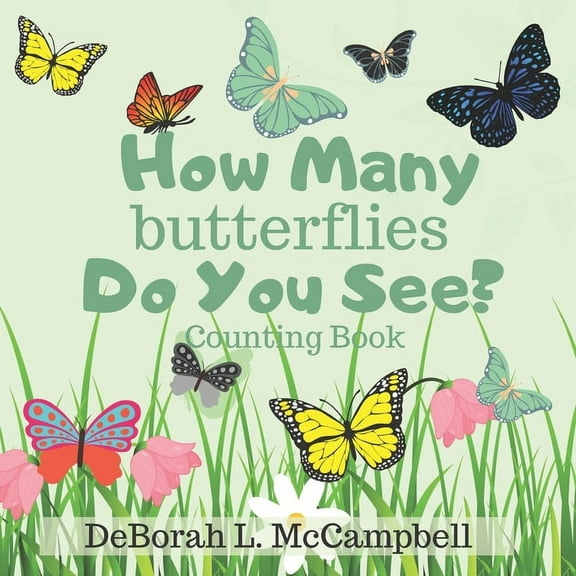 How Many Butterflies Do You See? Counting Book: Count from 1-10 and Learning Colors for Ages 2-5, (Paperback)