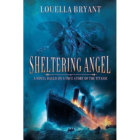 Pre-Owned Sheltering Angel: A Novel Based on a True Story of the Titanic (Paperback) 1685132405 9781685132408