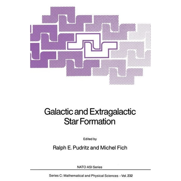 NATO Science Series C: Galactic and Extragalactic Star Formation, Book 232, (Paperback)