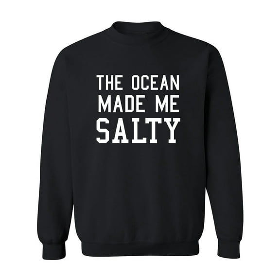 The Ocean Made Me Salty Crewneck Sweatshirt